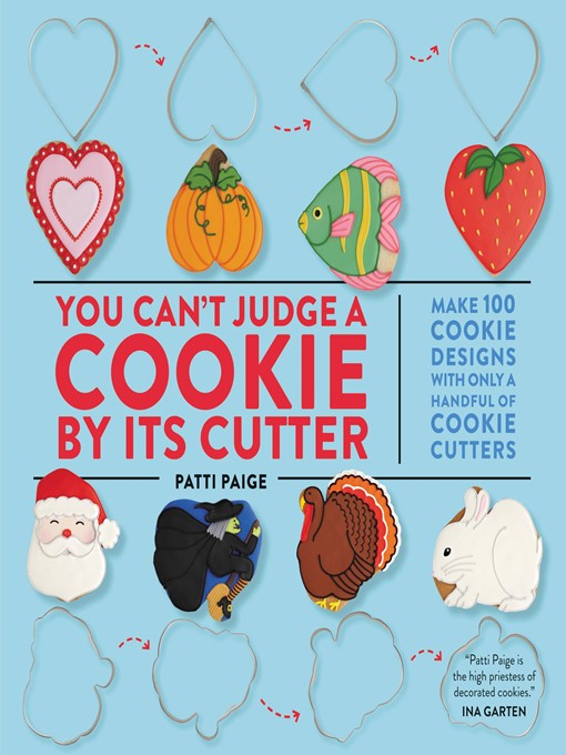 Title details for You Can't Judge a Cookie by Its Cutter by Patti Paige - Available